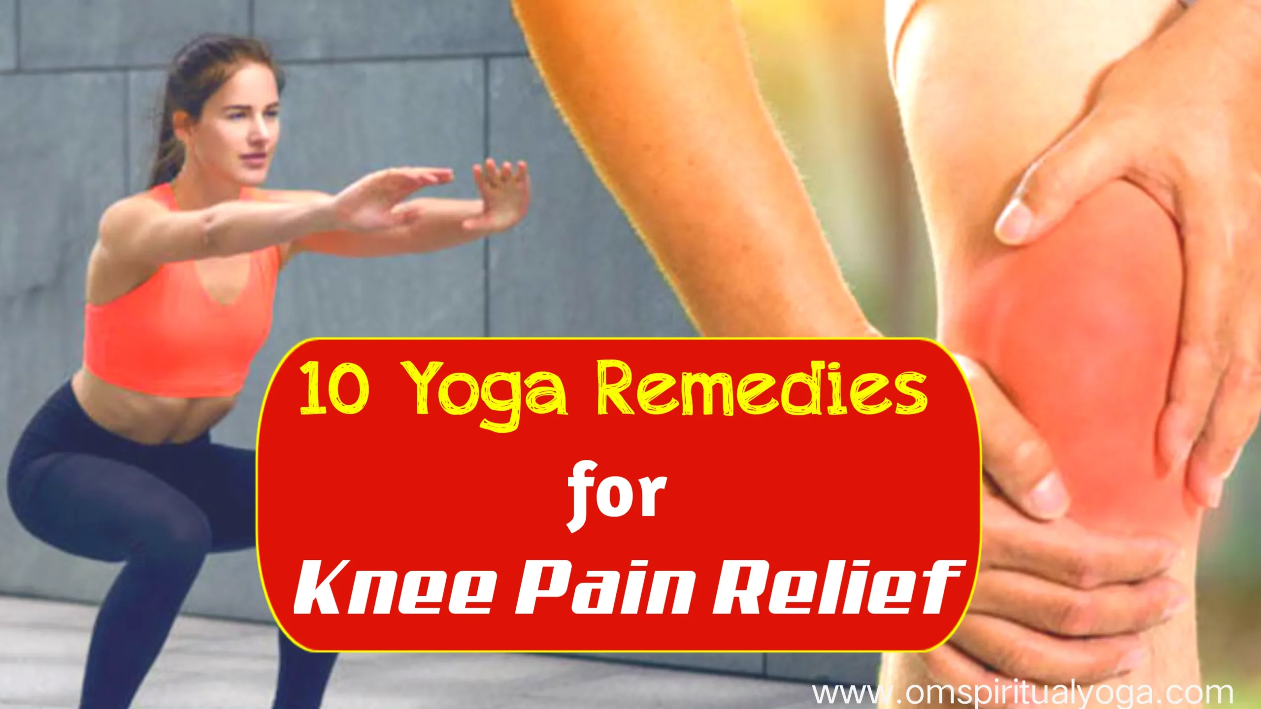 10 Yoga Remedies For Knee Pain Relief
