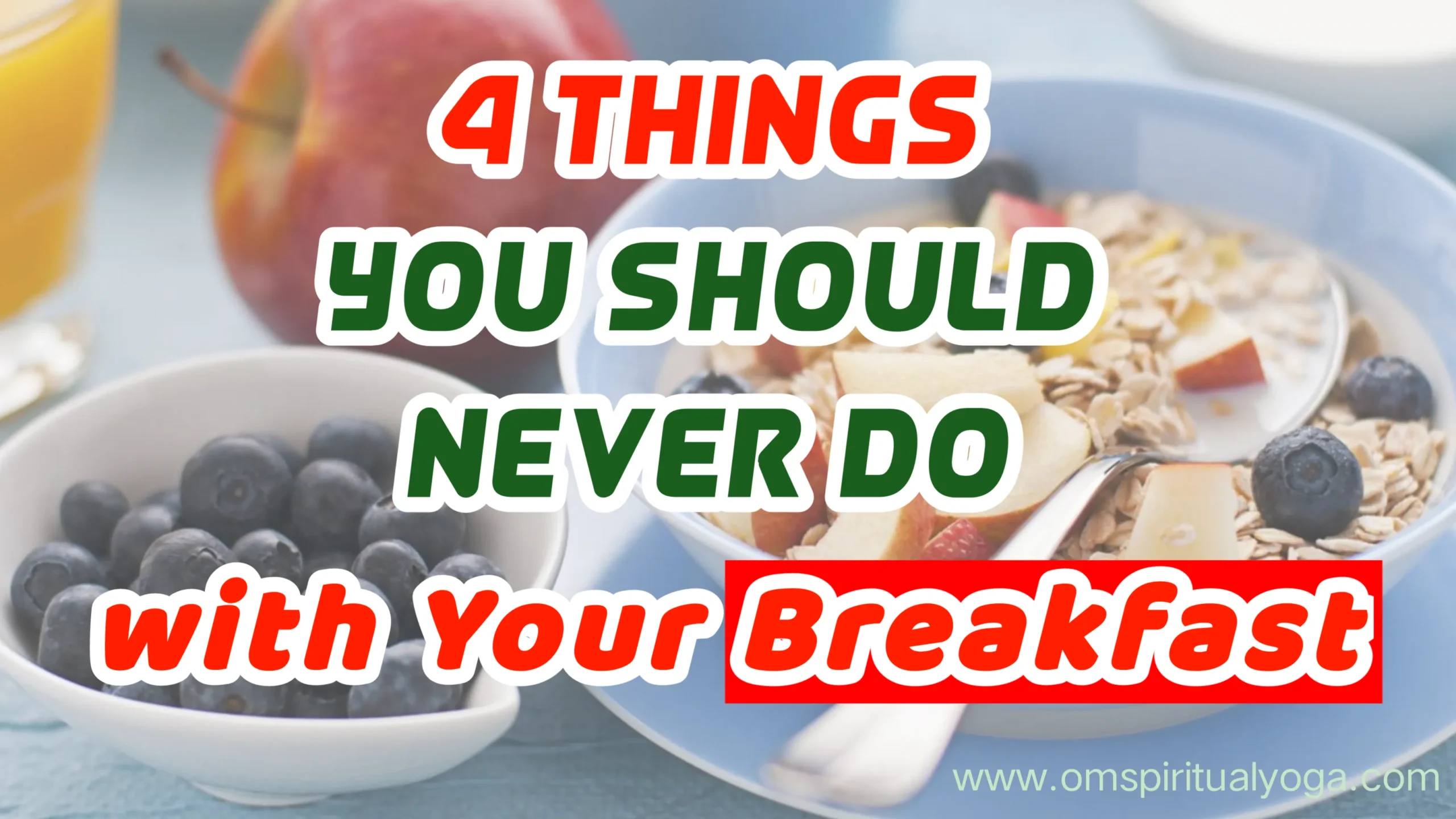 4 Things You Should Never Do With Your Breakfast