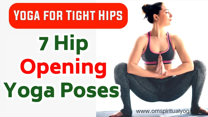 7 Hip Opening Yoga Poses