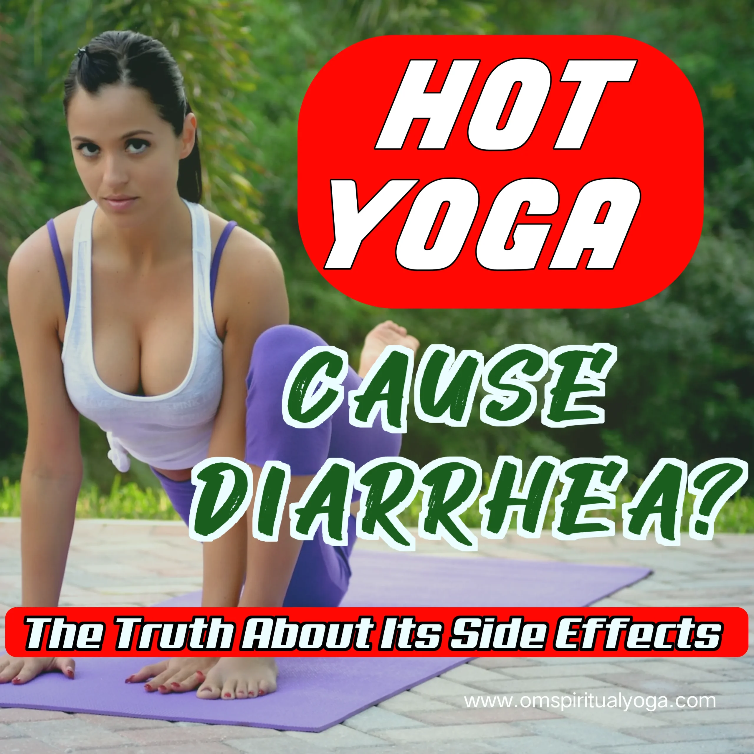 Can Hot Yoga Cause Diarrhea The Truth About Its Side Effects