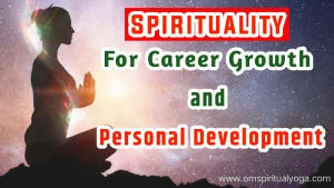 How Spirituality Impact Your Career Growth And Personal Development