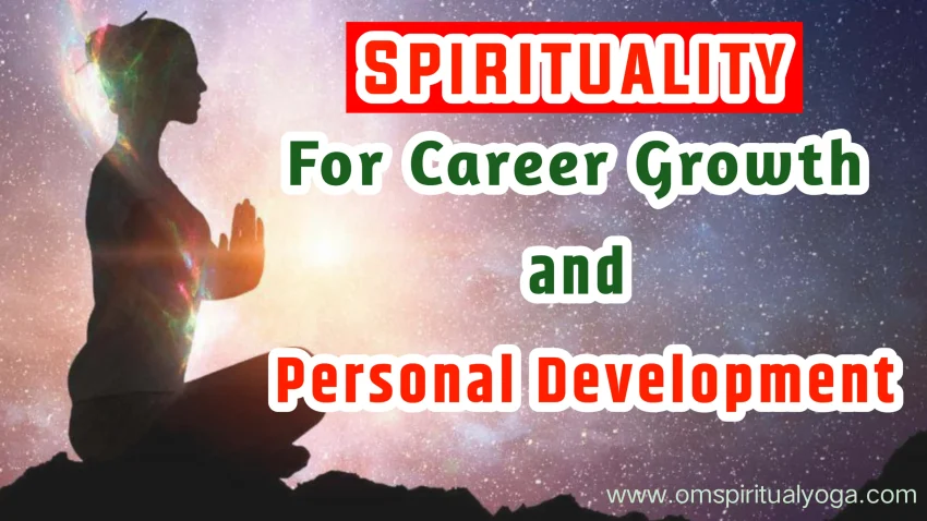 How Spirituality Impact Your Career Growth And Personal Development