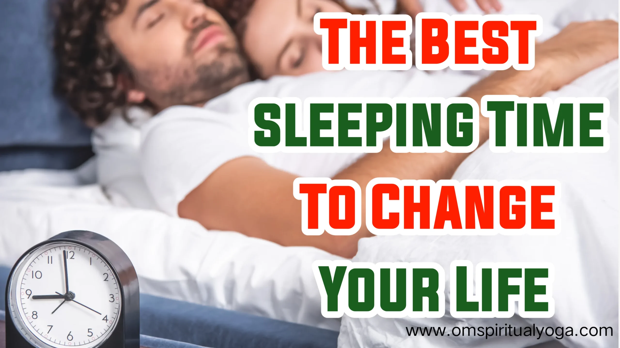 The Best Sleeping Time To Change Your Life